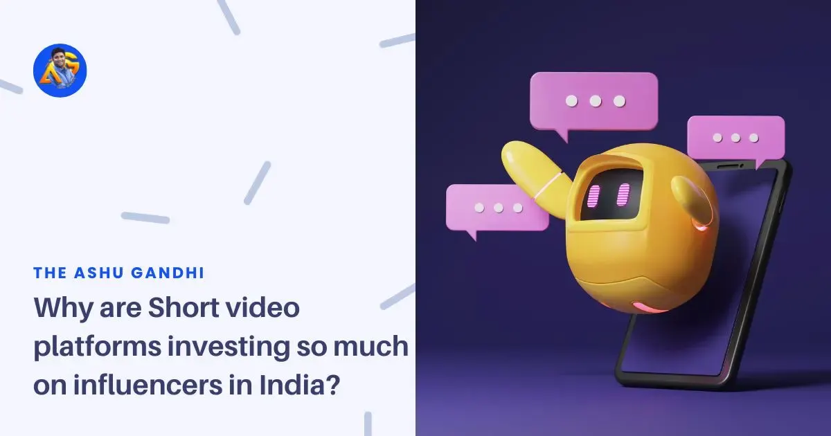 Why are Short video platforms investing so much on influencers in India